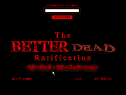 The Better Dead Ratification