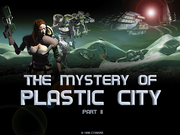 The Mystery of Plastic City Part II